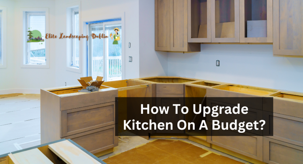 How To Upgrade Kitchen On A Budget?